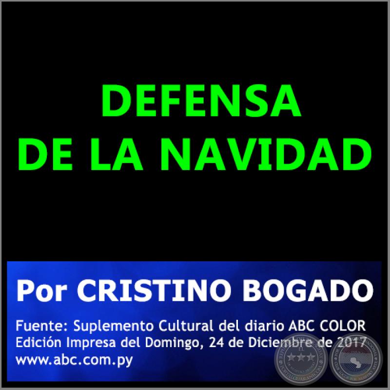 DEFENSA DE LA NAVIDAD - Por CRISTINO BOGADO - Domingo, 24 de Diciembre de 2017
